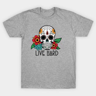 Sugar Skull - Live Hard T-Shirt